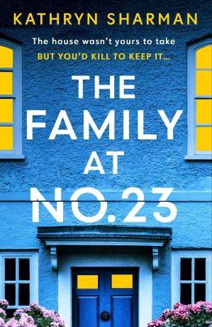 The Family at No 23: A totally gripping psychological thriller with a jaw-dropping twist - Kathryn Sharman [KSIĄŻKA]