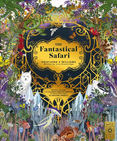 The Fantastical Safari: Wander through 5 of the most remote habitats to meet more than 80 amazing animals - Lucy Brownridge [KSIĄŻKA]