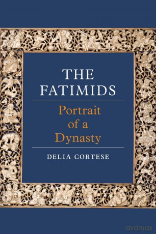 The Fatimids: Portrait of a Dynasty - Delia Cortese [KSIĄŻKA]