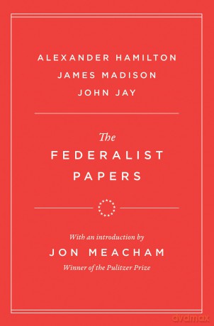 The Federalist Papers - Alexander Hamilton [KSIĄŻKA]