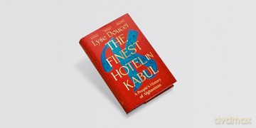 The Finest Hotel in Kabul: A richly immersive history of Afghanistan from the BBC's Chief International Correspondent - Lyse Doucet [KSIĄŻKA]