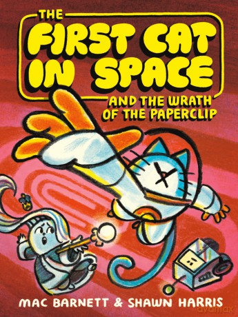 The First Cat in Space and the Wrath of the Paperclip: A Graphic Novel: 3 - Mac Barnett [KSIĄŻKA]