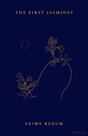 The First Jasmines - Saima Begum [KSIĄŻKA]