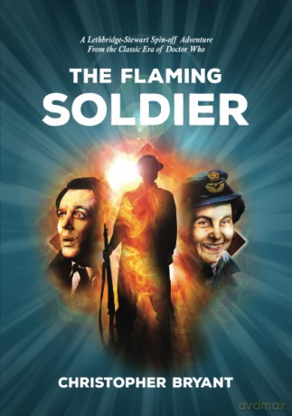 The Flaming Soldier: A Lethbridge-Stewart Spin-off Adventure: From the Classic Era of Doctor Who - Christopher Bryant [KSIĄŻKA]