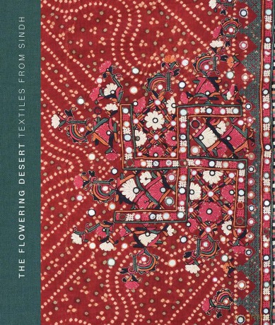 The Flowering Desert: Textiles From Sindh: Second Edition - Nasreen Askari [KSIĄŻKA]