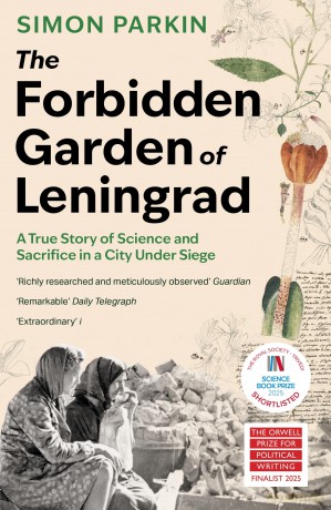 The Forbidden Garden of Leningrad: A True Story of Science and Sacrifice in a City under Siege - Simon Parkin [KSIĄŻKA]