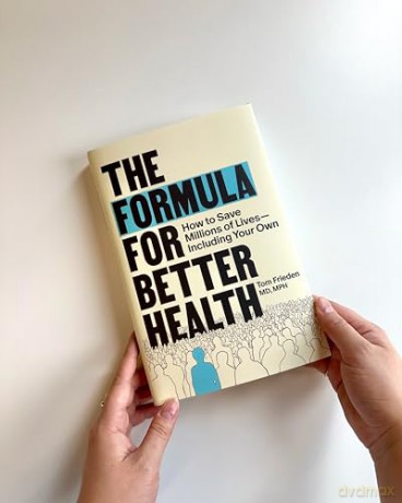 The Formula for Better Health: How to Save Millions of Lives--Including Your Own - Tom Frieden [KSIĄŻKA]