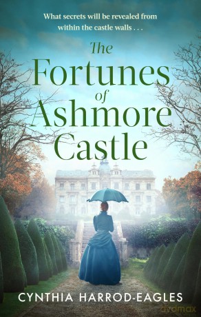 The Fortunes of Ashmore Castle: A captivating period drama for 2025 perfect for fans of Downton Abbey and The Gilded Age - Cynthia Harrod-Eagles [KSIĄŻKA]