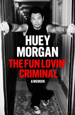 The Fun Lovin' Criminal - Huey Morgan [KSIĄŻKA]