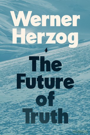 The Future of Truth - Werner Herzog [KSIĄŻKA]