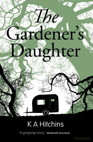 The Gardener's Daughter - K A Hitchins [KSIĄŻKA]
