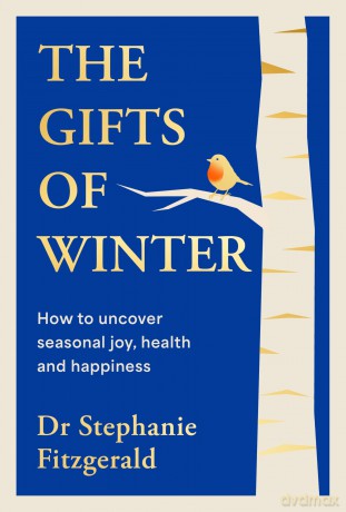 The Gifts of Winter: Discover the Magic and Healing Power Hidden in Winter - Dr Stephanie Fitzgerald [KSIĄŻKA]