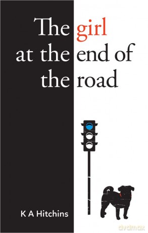 The Girl at the End of the Road - K. A. Hitchins [KSIĄŻKA]
