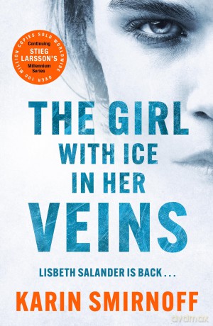 The Girl with Ice in her Veins: the latest installment in the internationally bestselling MILLENNIUM series - Karin Smirnoff [KSIĄŻKA]