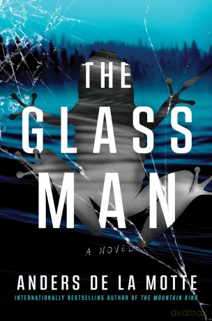 The Glass Man: 2 - Anders De La Motte [KSIĄŻKA]