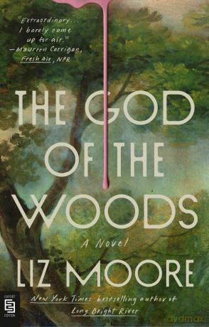 The god of the woods: A Novel - liz moore [KSIĄŻKA]