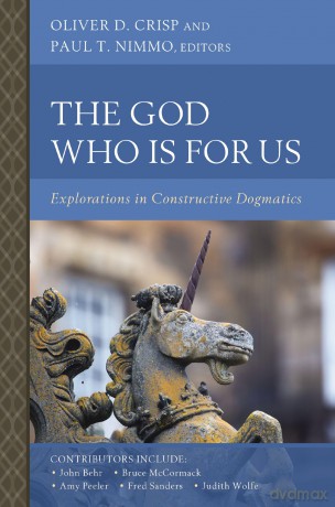 The God Who Is for Us: Explorations in Constructive Dogmatics - Oliver D. Crisp [KSIĄŻKA]