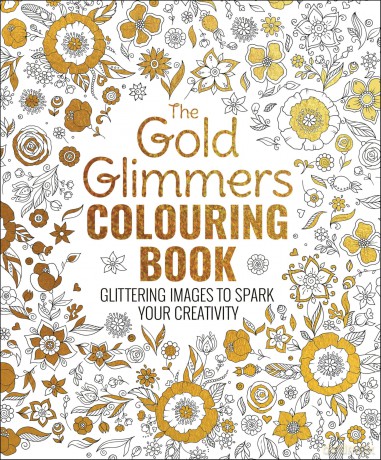 The Gold Glimmers Colouring Book: Glittering Images to Spark Your Creativity - Tansy Willow [KSIĄŻKA]