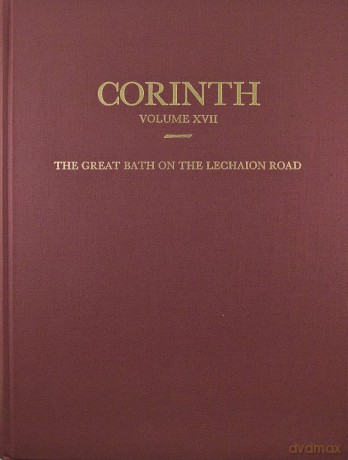 The Great Bath on the Lechaion Road: 17 - Jane C. Biers [KSIĄŻKA]