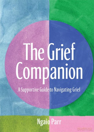 The Grief Companion: A Supportive Guide to Navigating Grief - Ngaio Parr [KSIĄŻKA]