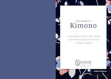 The Guide to Kimono: A Handbook to Identifying, Dating, and Pricing Antique and Vintage Japanese Kimono - Justine Sobocan [KSIĄŻKA]