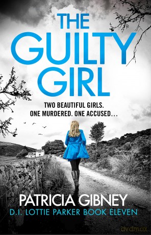 The Guilty Girl: An utterly gripping and unputdownable serial killer thriller - Patricia Gibney [KSIĄŻKA]