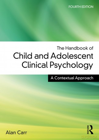 The Handbook of Child and Adolescent Clinical Psychology: A Contextual Approach - Alan Carr [KSIĄŻKA]
