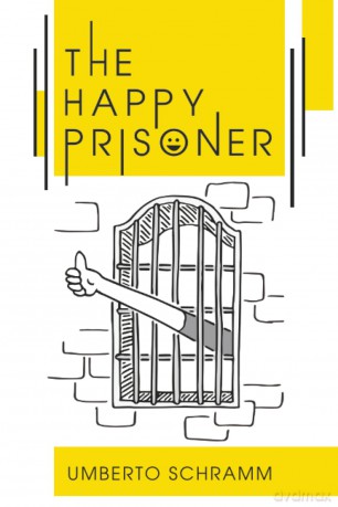 The Happy Prisoner: A Challenging and Deeply Personal Insight into the British Justice System - Umberto Schramm [KSIĄŻKA]