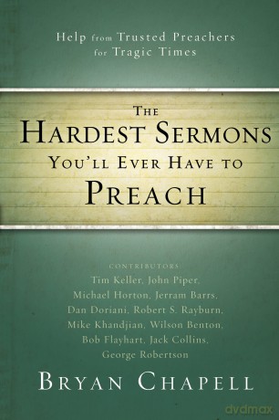 The Hardest Sermons You'll Ever Have to Preach: Help from Trusted Preachers for Tragic Times - Zondervan [KSIĄŻKA]