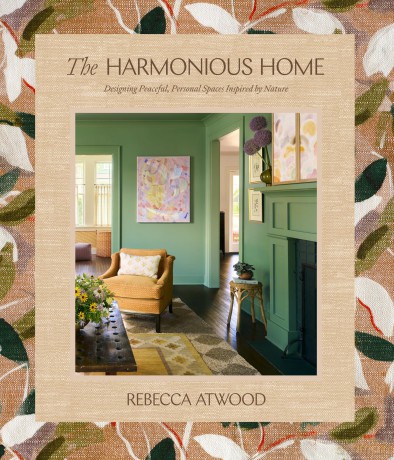 The Harmonious Home: Designing Peaceful, Personal Spaces Inspired by Nature - Rebecca Atwood [KSIĄŻKA]