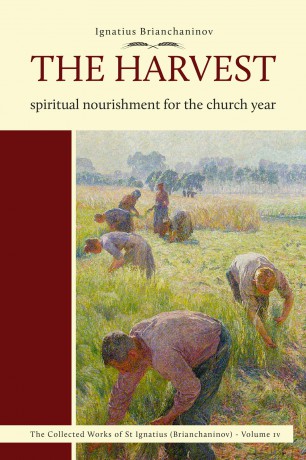 The Harvest: Spiritual Nourishment for the Church Year Volume 4 - Ignatius Brianchaninov [KSIĄŻKA]