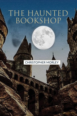 The Haunted Bookshop - Christopher Morley [KSIĄŻKA]