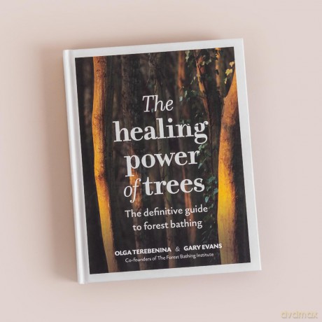 The Healing Power of Trees: The definitive guide to forest bathing - Olga Terebenina [KSIĄŻKA]