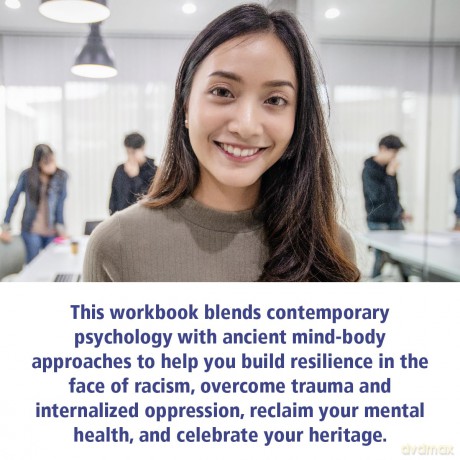 The Healing Trauma Workbook for Asian Americans: Heal from Racism, Build Resilience, and Find Strength in Your Identity - Helen H. Hsu [KSIĄŻKA]