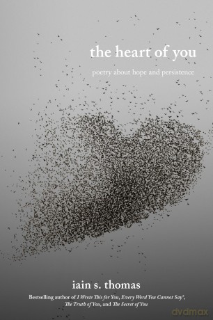 The Heart of You: Poetry About Hope and Persistence - Iain S. Thomas [KSIĄŻKA]