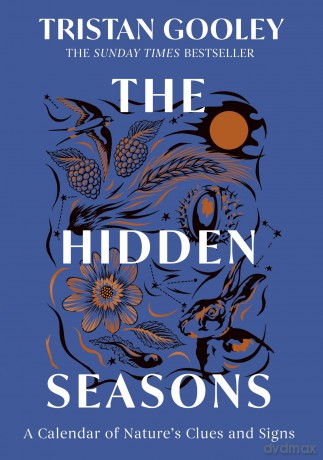 The Hidden Seasons: The inspirational guide to exploring nature's clues and signs - Tristan Gooley [KSIĄŻKA]