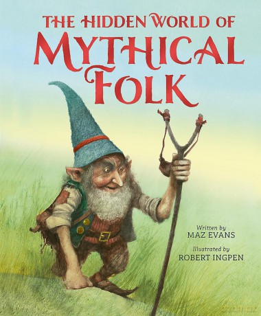 The Hidden World of Mythical Folk - Maz Evans [KSIĄŻKA]