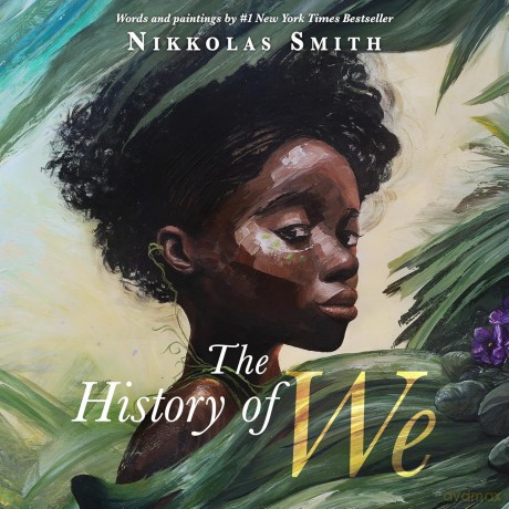 The History of We: "A rich and beautifully told history of humanity" Joseph Coelho - Nikkolas Smith [KSIĄŻKA]