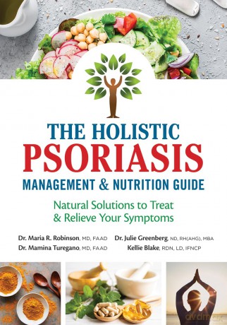 The Holistic Psoriasis Management and Nutrition Guide: Natural Solutions to Treat and Relieve Your Symptoms - Dr. Maria R. Robinson MD [KSIĄŻKA]