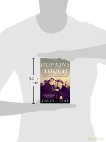 The Hopkins Touch: Harry Hopkins and the Forging of the Alliance to Defeat Hitler - David L. Roll [KSIĄŻKA]