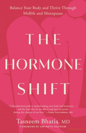 The Hormone Shift: Balance Your Body and Thrive Through Midlife and Menopause - Tasneem Bhatia [KSIĄŻKA]
