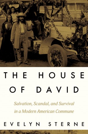 The House of David: Salvation, Scandal, and Survival in a Modern American Commune - Evelyn Sterne [KSIĄŻKA]