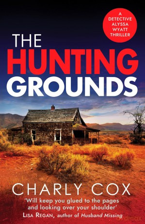 The Hunting Grounds: A dark, nail-biting, unputdownable crime thriller with twists to make you gasp - Charly Cox [KSIĄŻKA]
