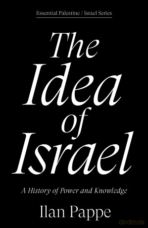 The Idea of Israel: A History of Power and Knowledge - Ilan Pappe [KSIĄŻKA]