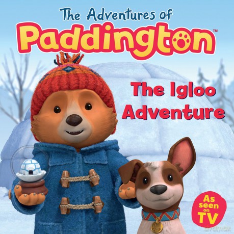 The Igloo Adventure: A funny, snowy, exciting new children's story from the TV tie-in series The Adventures of Paddington! - HarperCollins Children's Books [KSIĄŻKA]