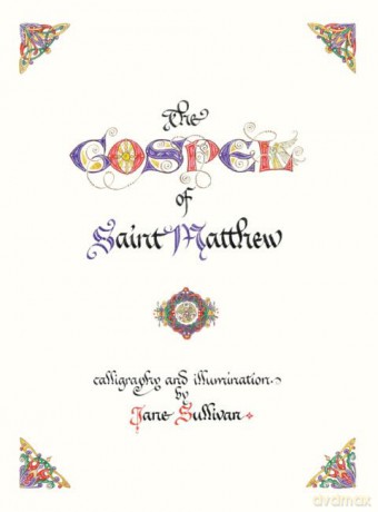 The Illuminated Gospel of Matthew - Illustrated by Jane Sullivan [KSIĄŻKA]