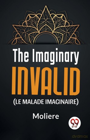 The Imaginary Invalid - Moliere [KSIĄŻKA]