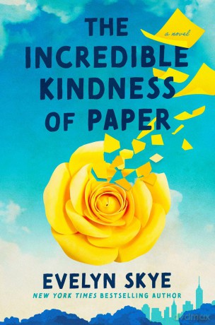 The Incredible Kindness of Paper: A Novel - Evelyn Skye [KSIĄŻKA]