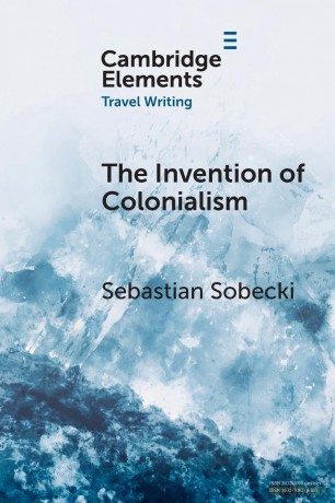 The Invention of Colonialism: Richard Hakluyt and Medieval Travel Writing - Sebastian Sobecki [KSIĄŻKA]