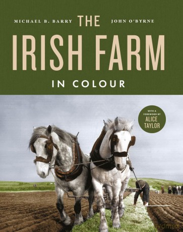 The Irish Farm in Colour - Michael B. Barry [KSIĄŻKA]